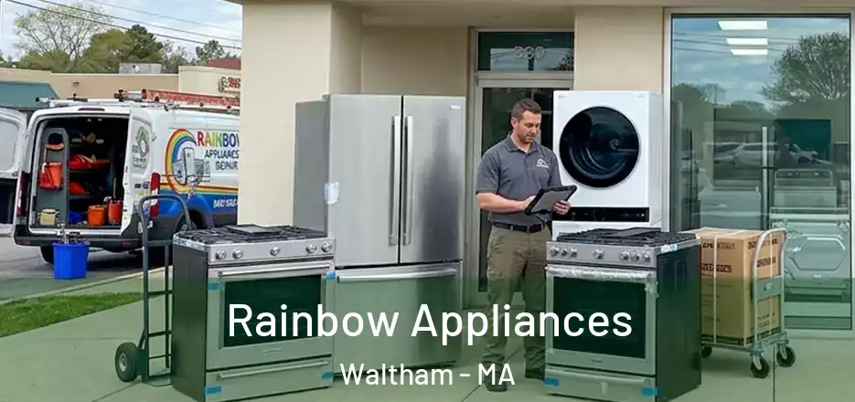  Rainbow Appliances Waltham - MA